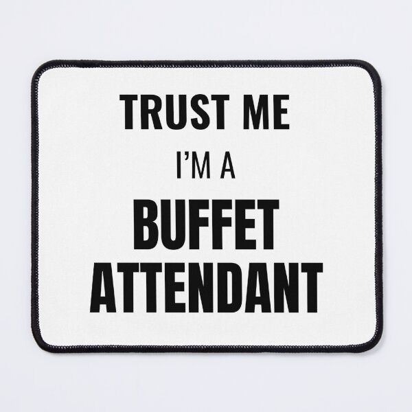 Item preview, Trust Me I'm a Buffet Attendant (Black) designed and sold by ShipCrewNation.