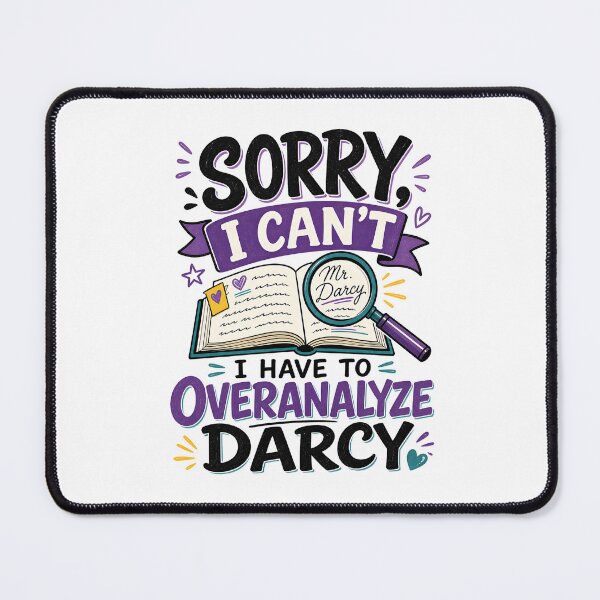 Item preview, Sorry I Can't I Have To Overanalyze Darcy Pride and Prejudice designed and sold by Fenay Designs.