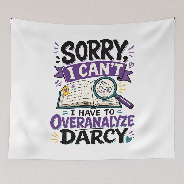 Item preview, Sorry I Can't I Have To Overanalyze Darcy Pride and Prejudice designed and sold by Fenay Designs.