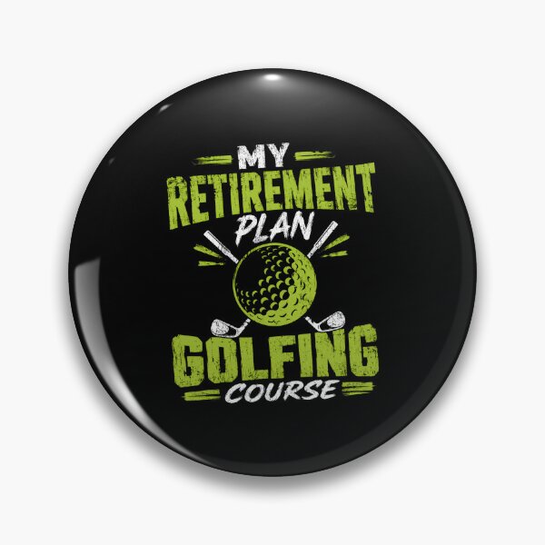 Item preview, My Retirement Plan Golfing Course Golf Retirement Golfer designed and sold by HumansStuck12.