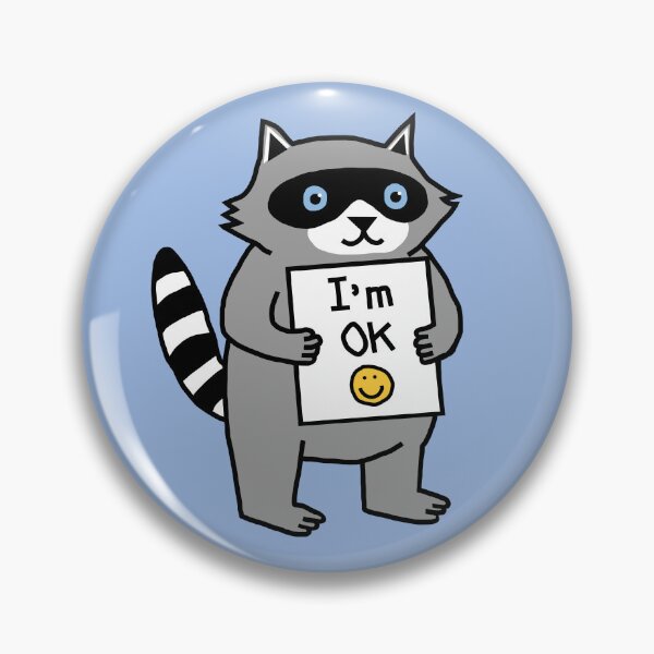 Item preview, Cute Raccoon says I'm Ok designed and sold by ellenhenry.