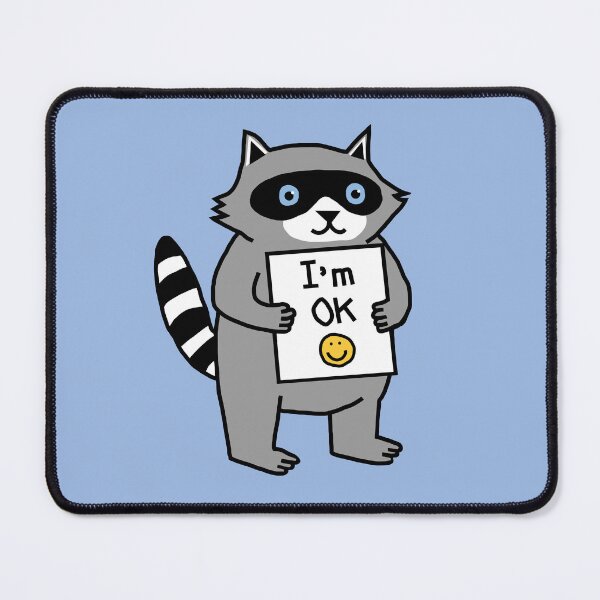 Item preview, Cute Raccoon says I'm Ok designed and sold by ellenhenry.