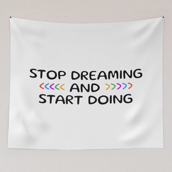 Item preview, Stop Dreaming And Start Doing designed and sold by PublicArtDesign.