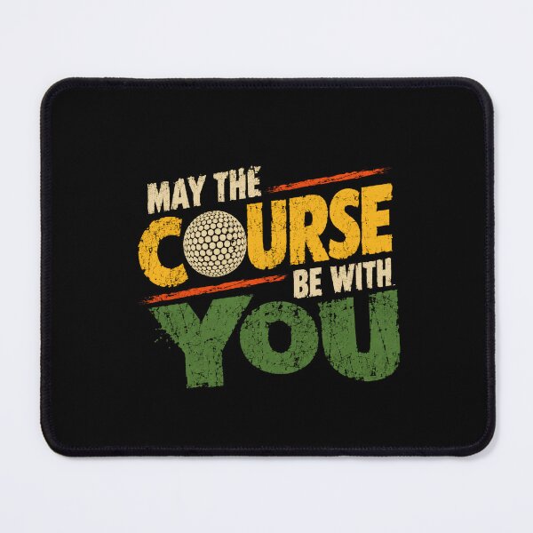 Item preview, May The Course Be With You Golf Golfer Player Humor designed and sold by HumansStuck12.