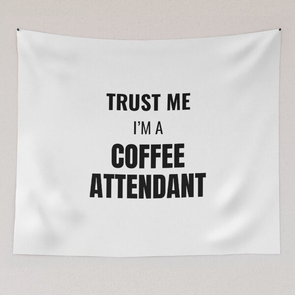 Item preview, Trust Me I'm a Coffee Attendant (Black) designed and sold by ShipCrewNation.