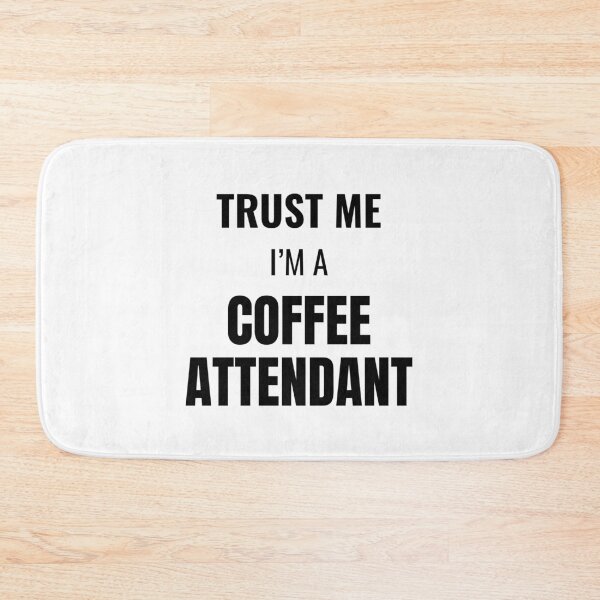 Item preview, Trust Me I'm a Coffee Attendant (Black) designed and sold by ShipCrewNation.
