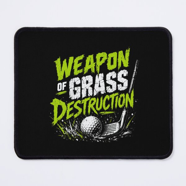 Item preview, Weapon Of Grass Destruction Golf Player Golfer Humor designed and sold by HumansStuck12.