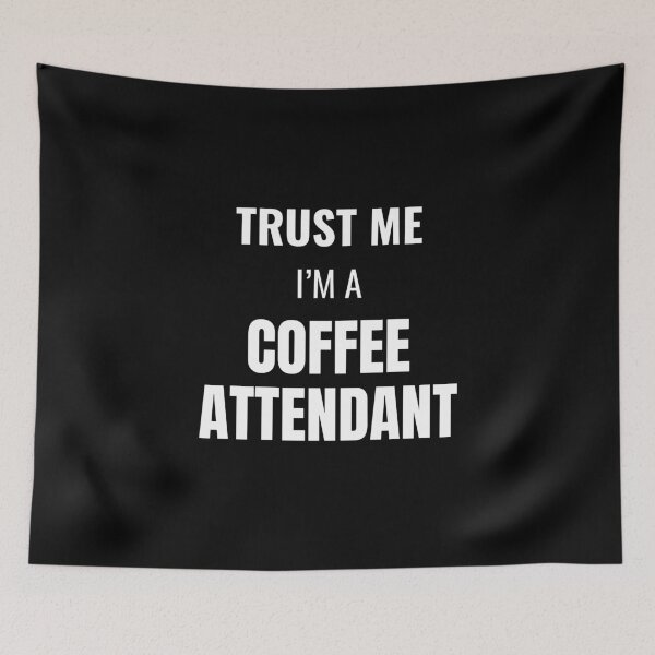Item preview, Trust Me I'm a Coffee Attendant (White) designed and sold by ShipCrewNation.