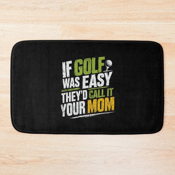 Item preview, If Golf Was Easy They'd Call It Your Mom Golf Humor Golfer Lover designed and sold by HumansStuck12.
