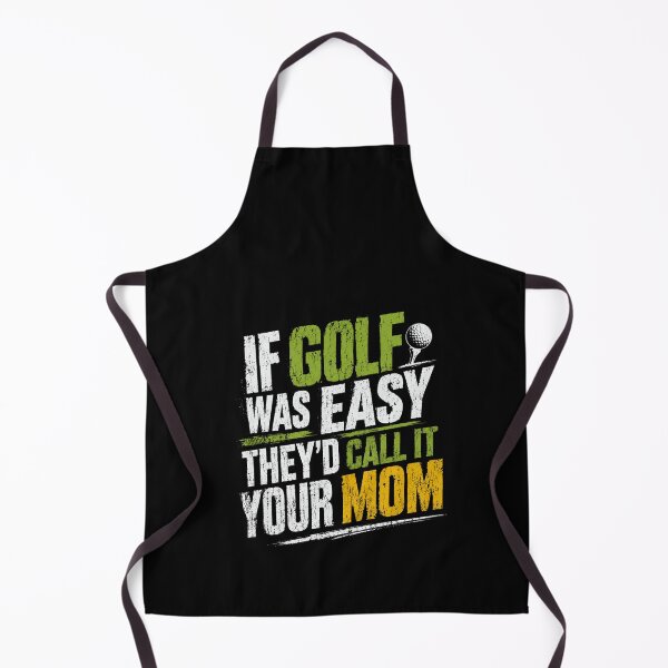 Item preview, If Golf Was Easy They'd Call It Your Mom Golf Humor Golfer Lover designed and sold by HumansStuck12.