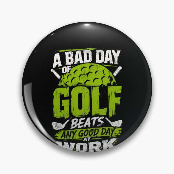 Item preview, A Bad Day Of Golf Beats Any Good Day At Work Golfer Humor designed and sold by HumansStuck12.