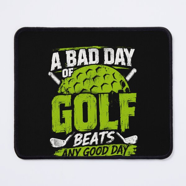 Item preview, A Bad Day Of Golf Beats Any Good Day At Work Golfer Humor designed and sold by HumansStuck12.