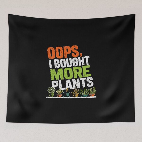 Item preview, Oops I Bought More Plants Plant Lover Houseplant Enthusiast designed and sold by HumansStuck12.