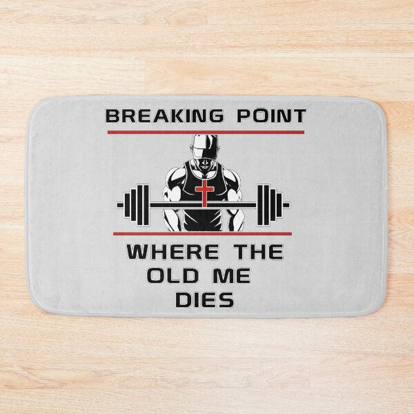 Item preview, Breaking Point Where The Old Me Dies - Christian Gym Transformation designed and sold by Bezuiden.