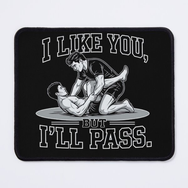 Item preview, Funny BJJ Guard Pass - I Like You But I'll Pass Jiu Jitsu designed and sold by haitrieuic96.