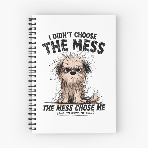 Item preview, I Didn’t Choose The Mess, The Mess Chose Me – Funny Scruffy Dog Illustration designed and sold by AnyGil.