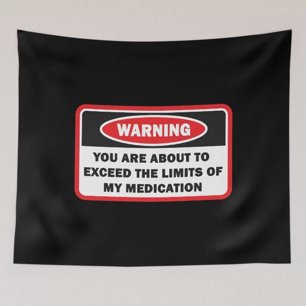 Item preview, You are Exceeding The Limits of My Medication designed and sold by EnchantedOwl.