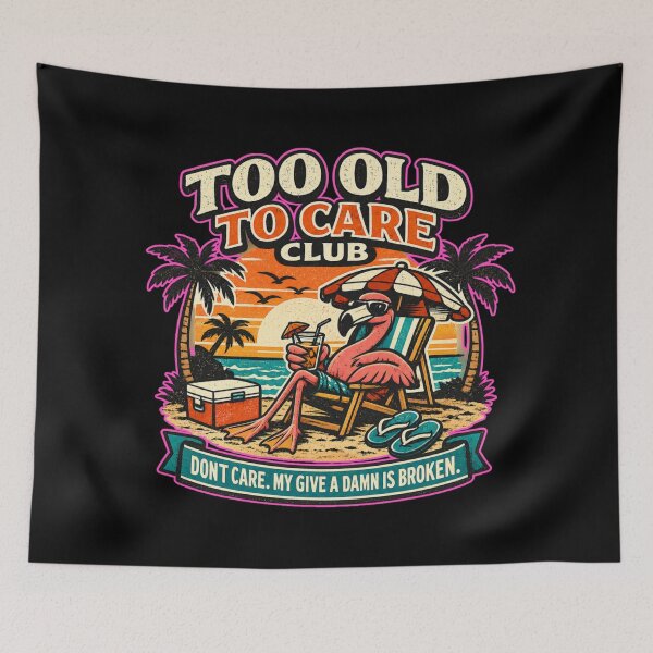 Item preview, Too old to care club designed and sold by HiPatti.