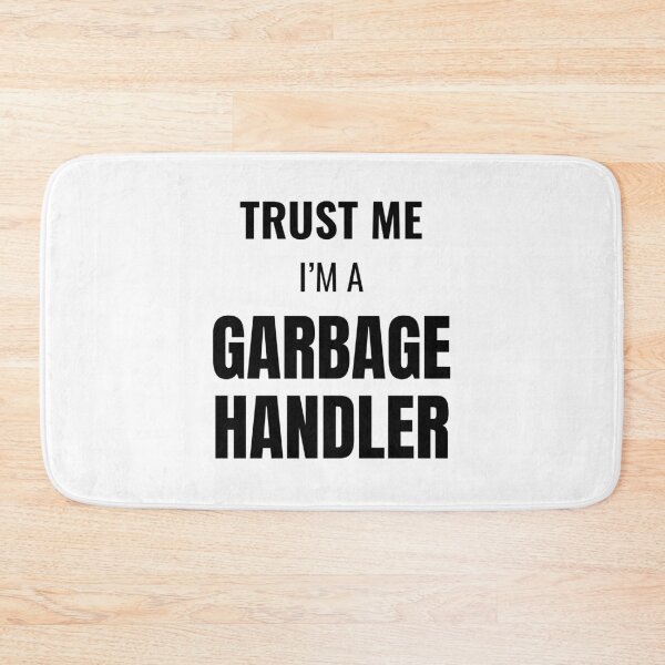 Item preview, Trust Me I'm a Garbage Handler (Black) designed and sold by ShipCrewNation.