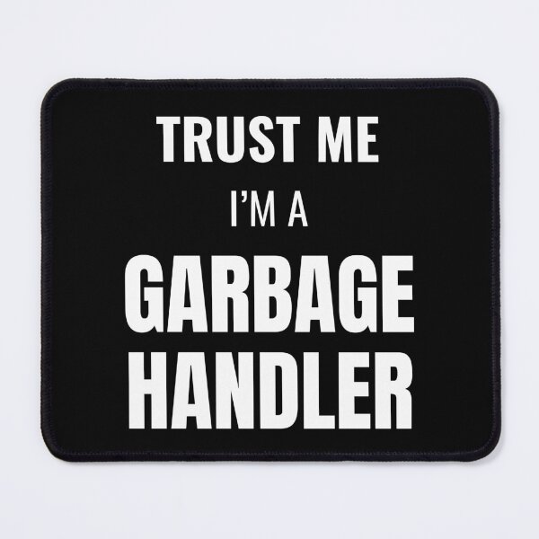 Item preview, Trust Me I'm a Garbage Handler (White) designed and sold by ShipCrewNation.