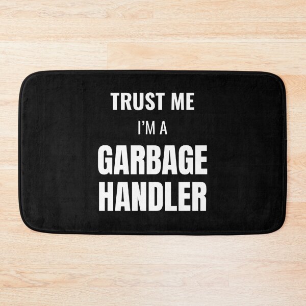 Item preview, Trust Me I'm a Garbage Handler (White) designed and sold by ShipCrewNation.