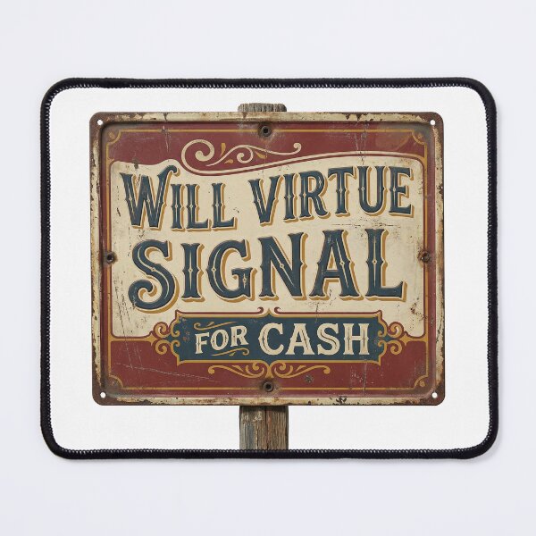 Item preview, Will virtue signal for cash designed and sold by CornershopTee.