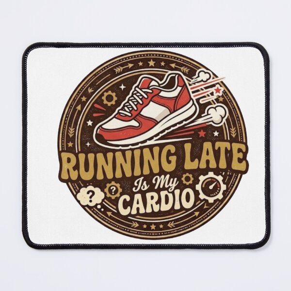 Item preview, Running Late Is My Cardio Funny Fitness Quote designed and sold by Mahe Jabeen.