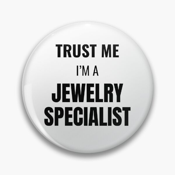 Item preview, Trust Me I'm a Jewelry Specialist (Black) designed and sold by ShipCrewNation.
