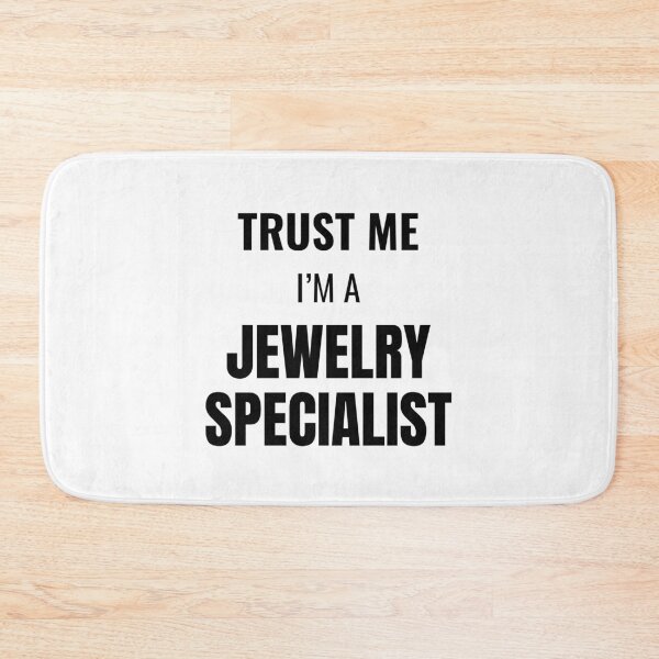Item preview, Trust Me I'm a Jewelry Specialist (Black) designed and sold by ShipCrewNation.