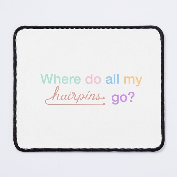 Item preview, Where Did All My Hairpins Go? | Funny Bobby Pin Quote designed and sold by pinkystickstore.
