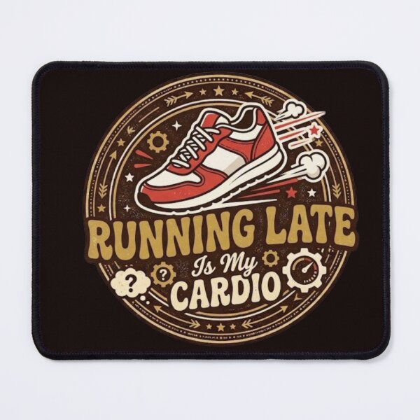 Item preview, Running Late Is My Cardio Funny Fitness Quote designed and sold by Mahe Jabeen.