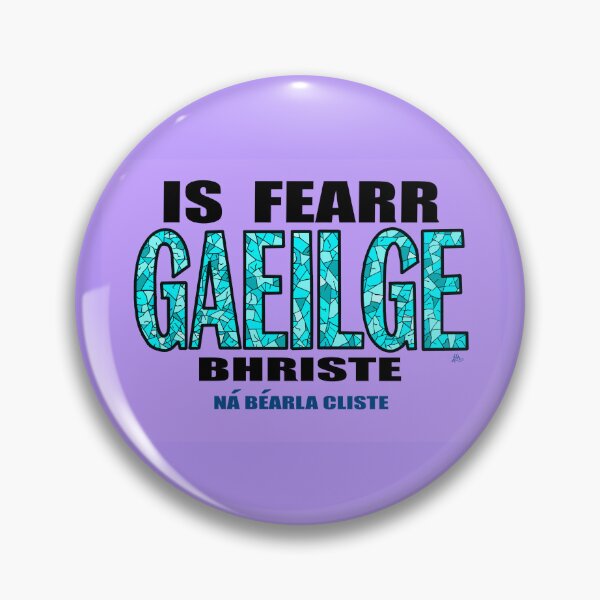 Item preview, Broken Irish Is Better Than Clever English: IS FEARR GAEILGE BHRISTE NÁ BÉARLA CLISTE Turquoise (Purple Background) designed and sold by BrokenIrish.