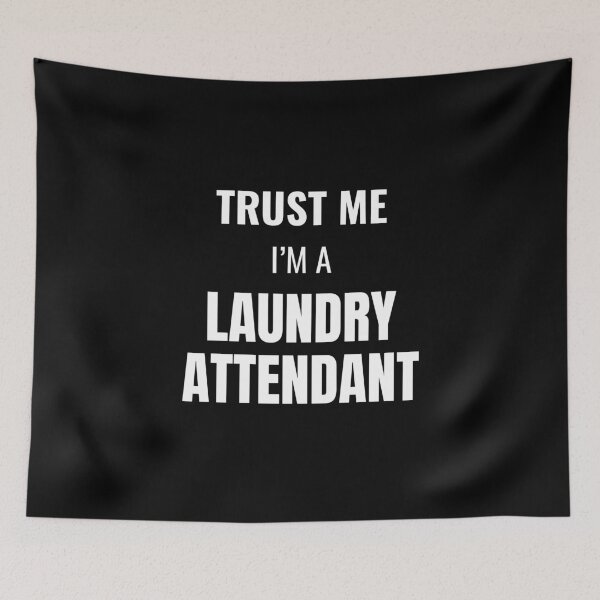 Item preview, Trust Me I'm a Laundry Attendant (White) designed and sold by ShipCrewNation.