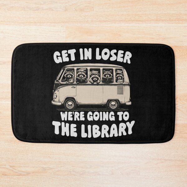 Item preview, Get In Loser We're Going To The Library designed and sold by khallidaart.