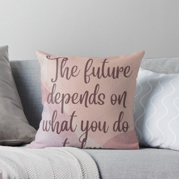 Item preview, The Future Depends On What You Do Today designed and sold by NNCollection.