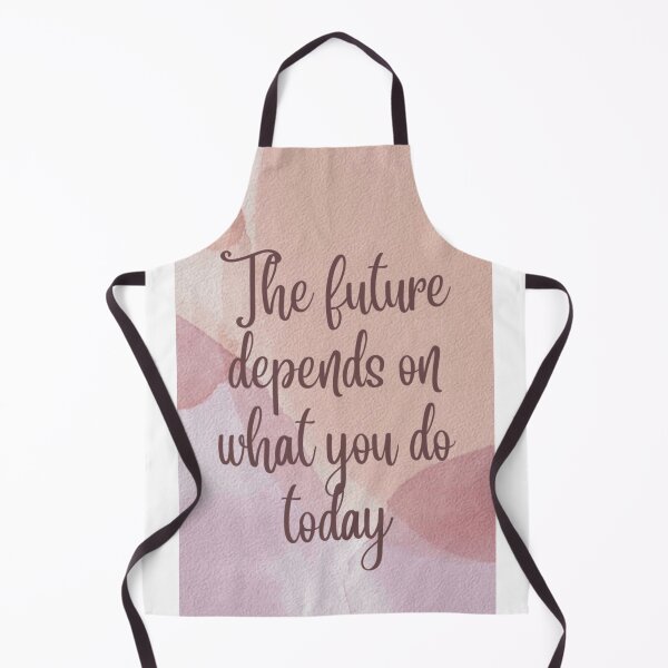 Item preview, The Future Depends On What You Do Today designed and sold by NNCollection.