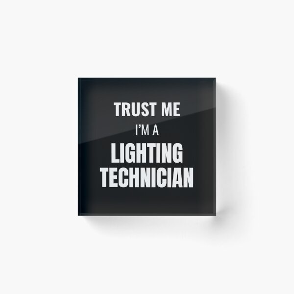 Item preview, Trust Me I'm a Lighting Technician (White) designed and sold by ShipCrewNation.