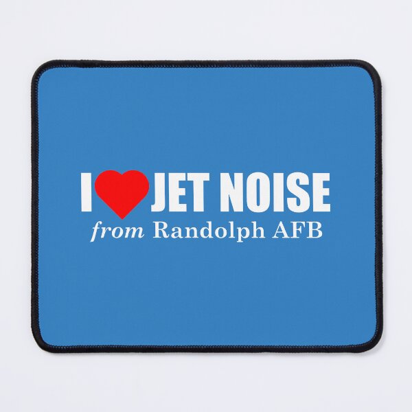 Item preview, I Love Jet Noise from Randolph AFB designed and sold by longneckgoosie.