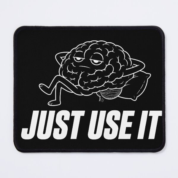 Item preview, Just Use It Lazy Brain designed and sold by thesmokeydogs.