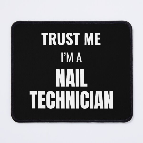 Item preview, Trust Me I'm a Nail Technician (White) designed and sold by ShipCrewNation.