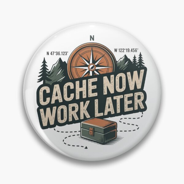 Item preview, Cache Now Work Later - Funny Geocaching Design designed and sold by IamKristopher.