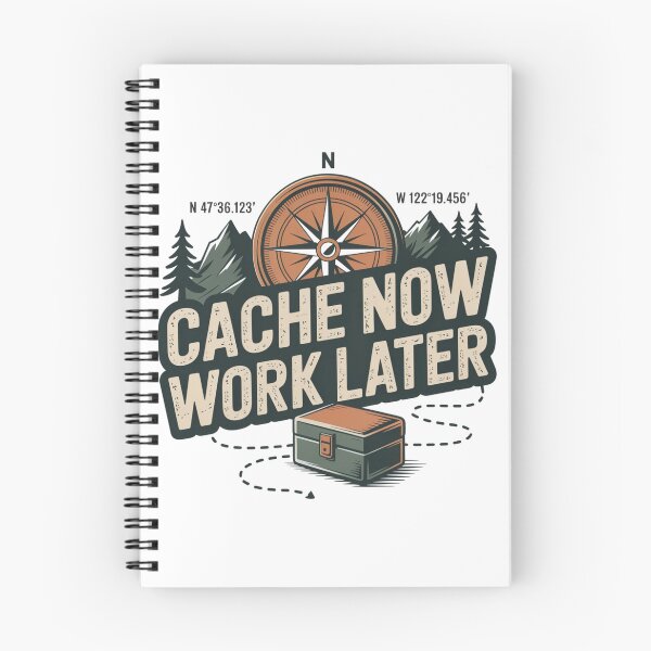 Item preview, Cache Now Work Later - Funny Geocaching Design designed and sold by IamKristopher.