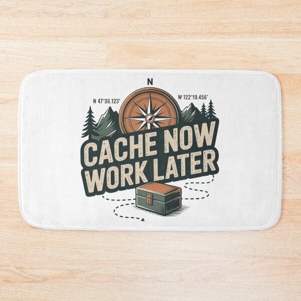 Item preview, Cache Now Work Later - Funny Geocaching Design designed and sold by IamKristopher.