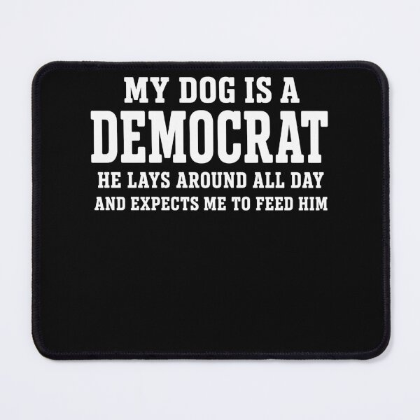 Item preview, My Dog Is A Democrat – Funny Political Dog Lover Humor Quote Design designed and sold by PosiMCreations.