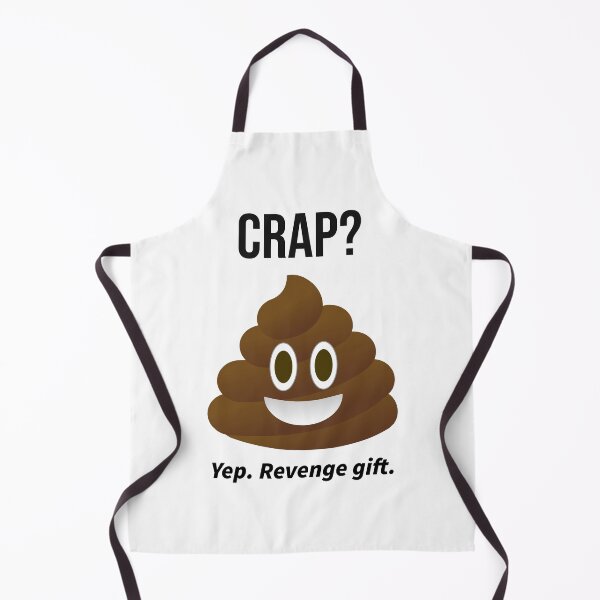 Item preview, Crap? Yep. Revenge Gift |Funny Poop Gag Gift designed and sold by kjson1.