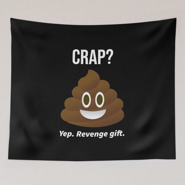 Item preview, Crap? Yep. Revenge Gift |Funny Poop Gag Gift designed and sold by kjson1.