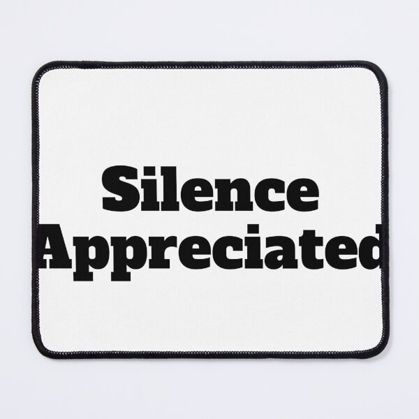 Item preview, Silence Appreciated Funny Sarcastic Do Not Disturb Quote Tee designed and sold by FarazDesign110.