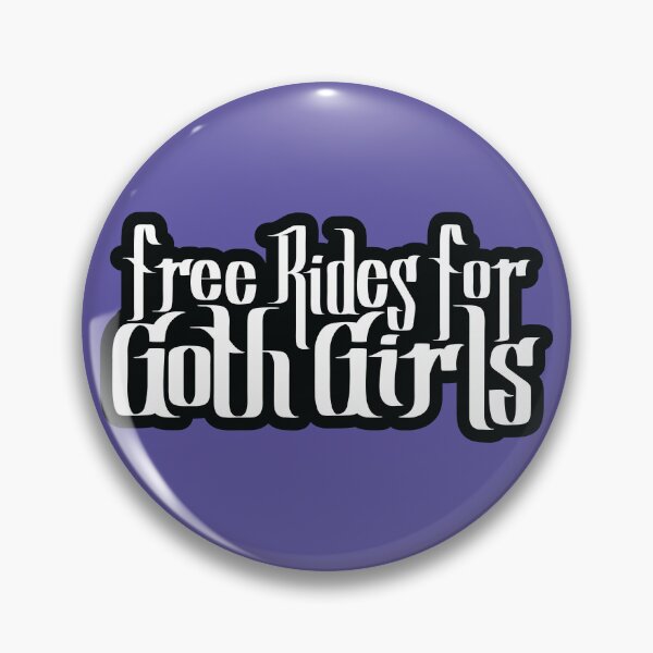 Item preview, Free Rides for Goth Girls designed and sold by checkoutmyengine.