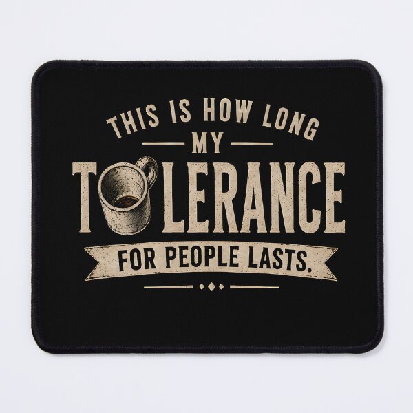 Item preview, This Is How Long My Tolerance for People Lasts - Funny Gift for Intovert and Sarcasm Lovers designed and sold by LovelyEvaDesign.
