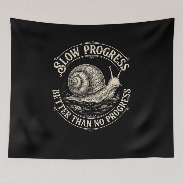 Item preview, Slow Progress Better Than No Progress Snail Art designed and sold by snowry.